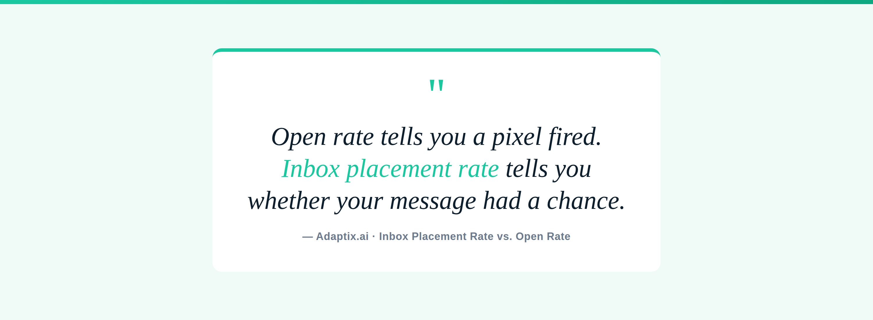 Pull quote card reading: “Open rate tells you a pixel fired. Inbox placement rate tells you whether your message had a chance.” — Adaptix.ai
